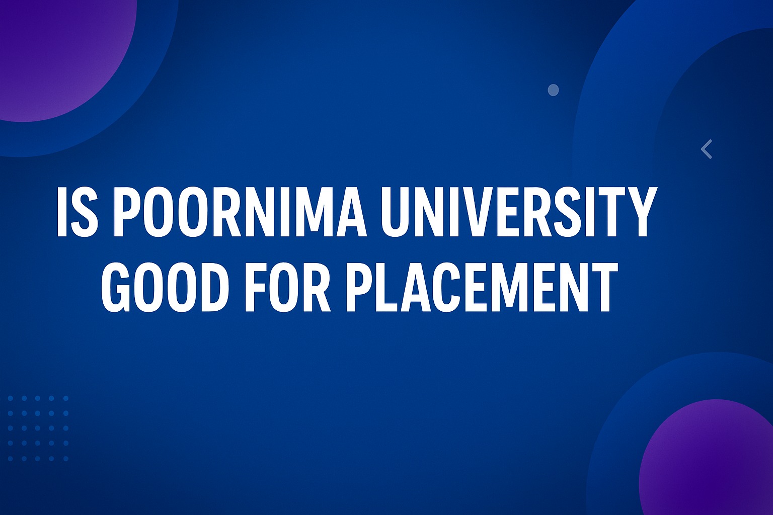 Is Poornima University Good for Placement