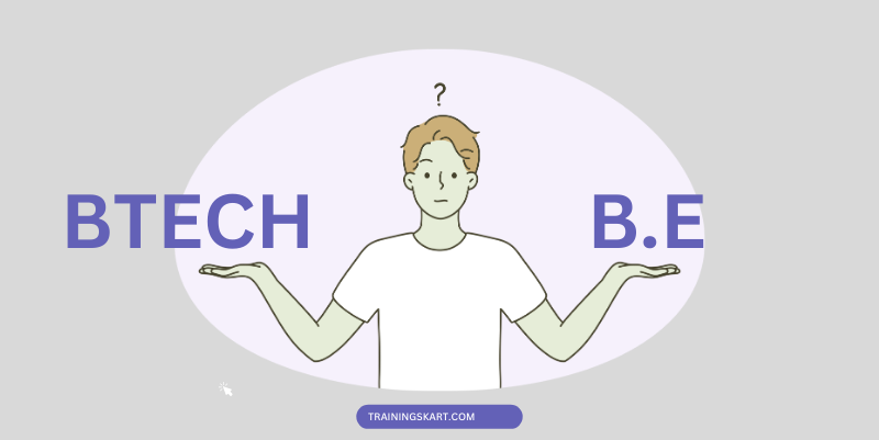 B.Tech Vs BE: Which is better and fit for you?